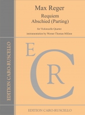 Reger, Max; Requiem, Abschied (Parting) - for Violoncello Quartet