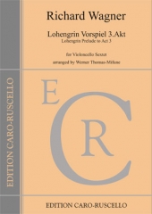 Wagner, Richard - Lohengrin - Vorspiel III Akt - for Violoncello Sextet